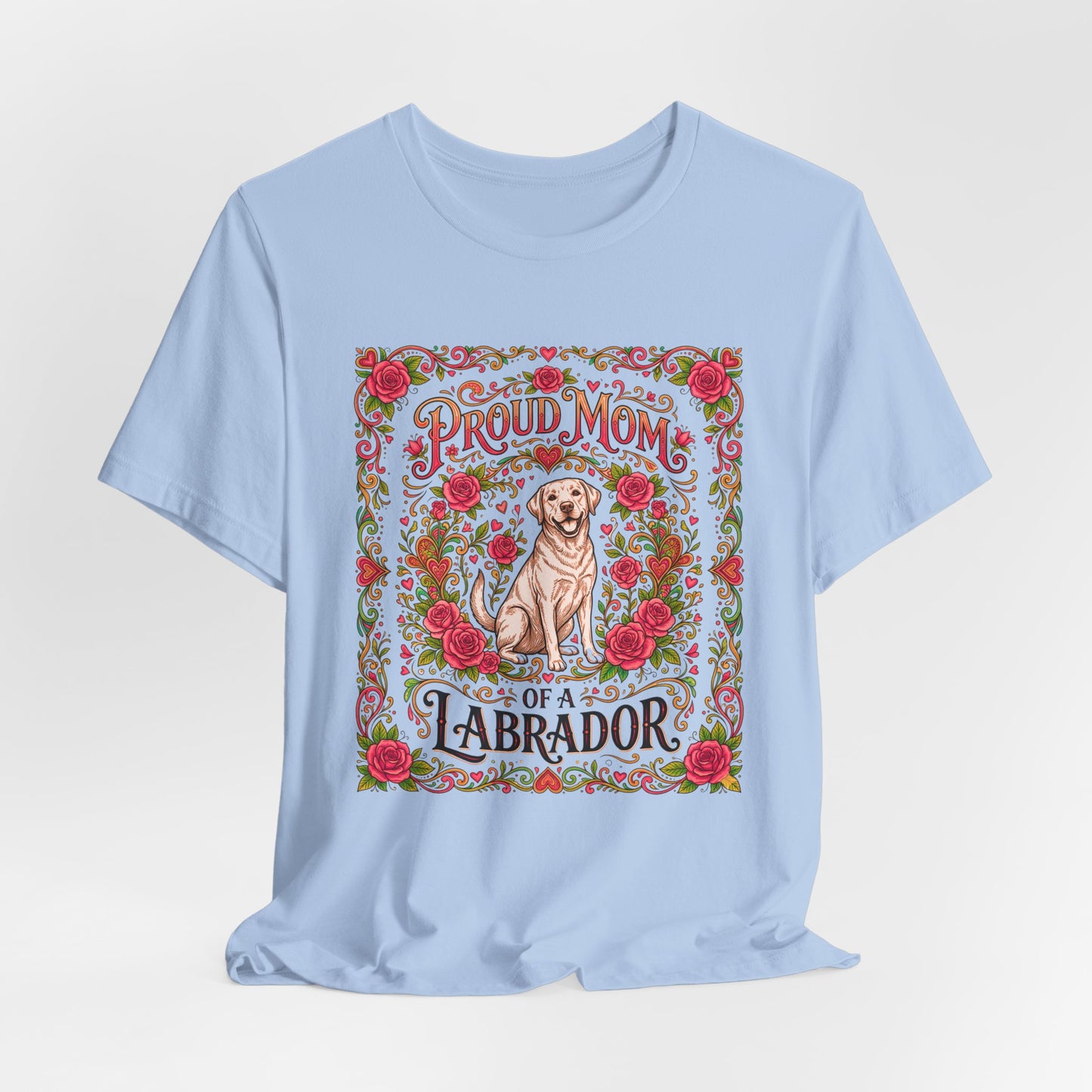 T-Shirt - Proud Mom of a Labrador