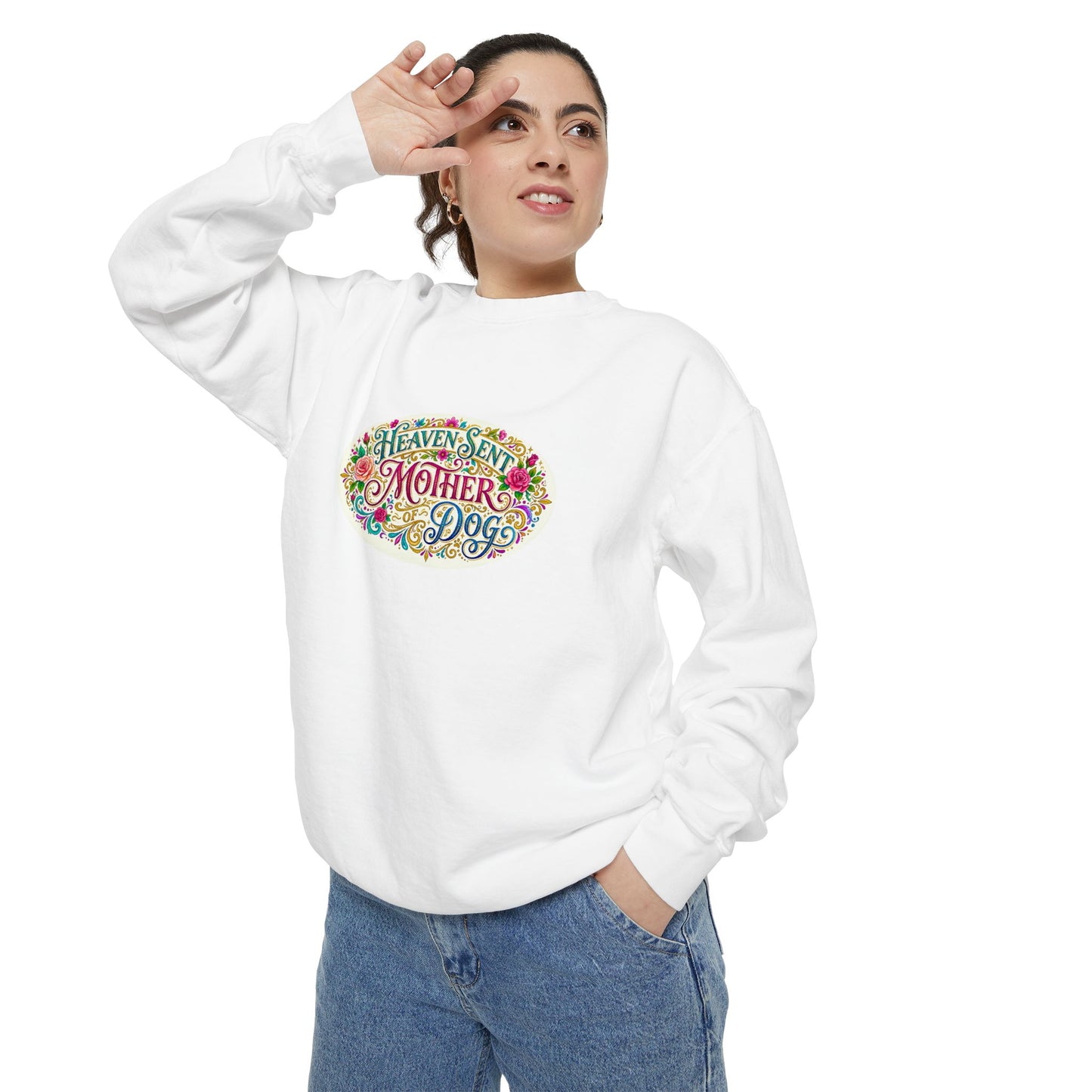 Sweatshirt - Heaven Sent Mother of Dog