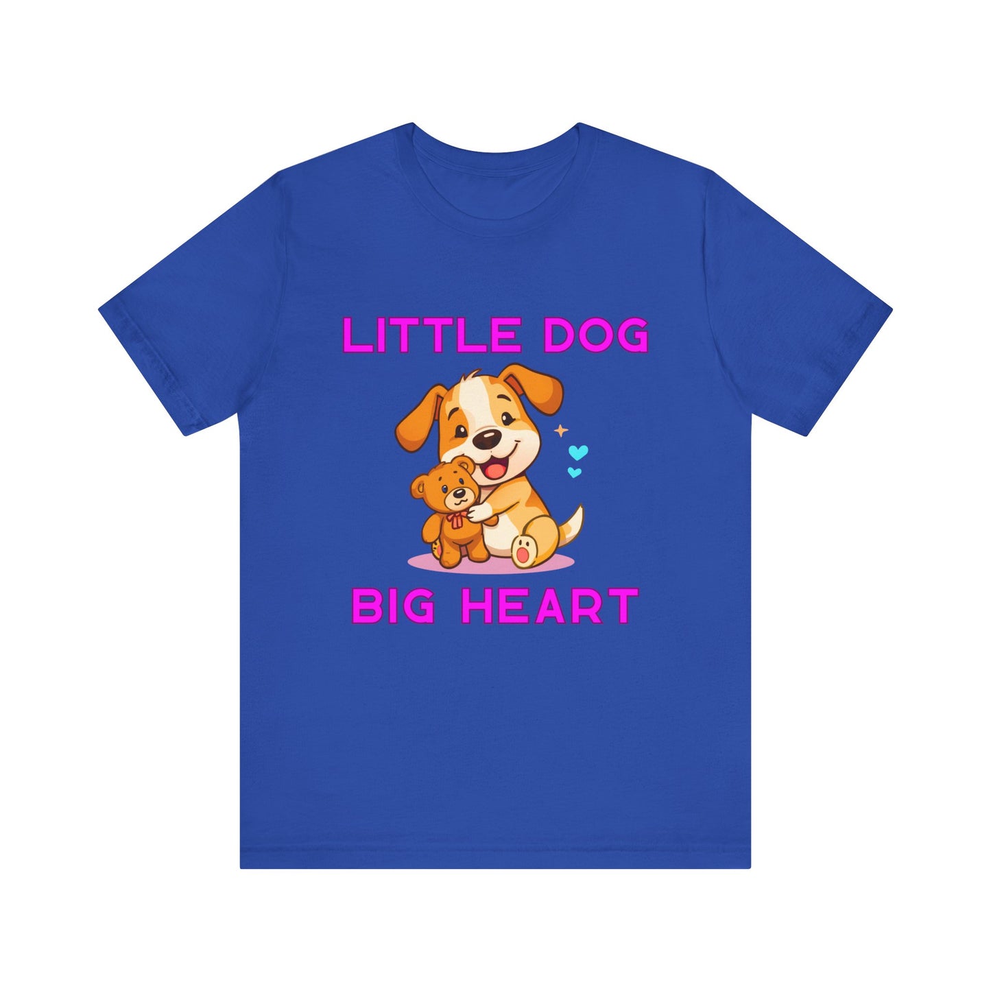 T-Shirt - Little Dog Big Heart