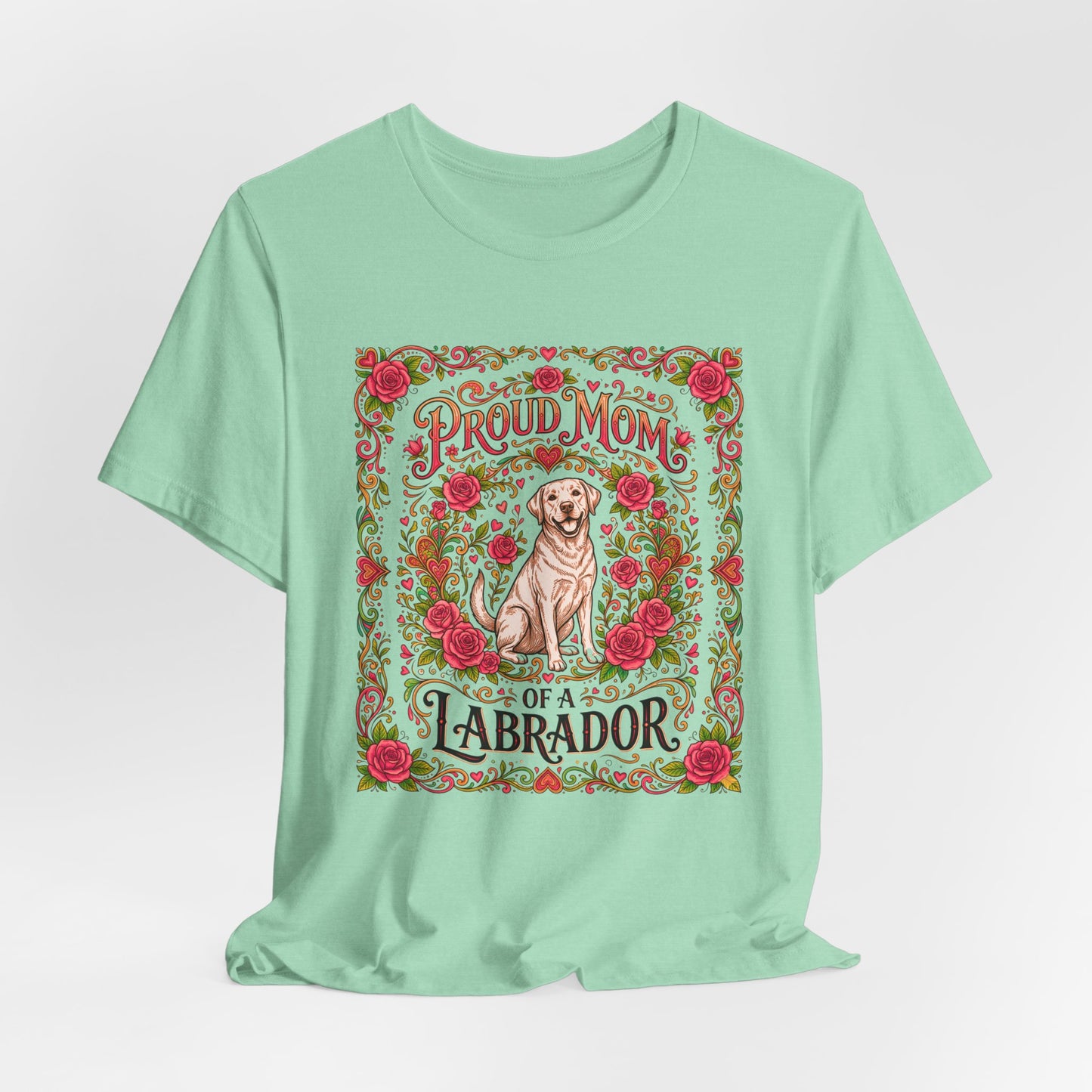 T-Shirt - Proud Mom of a Labrador