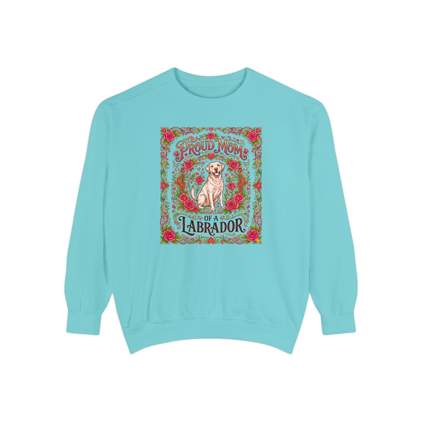 Sweatshirt - Proud Mom of a Labrador