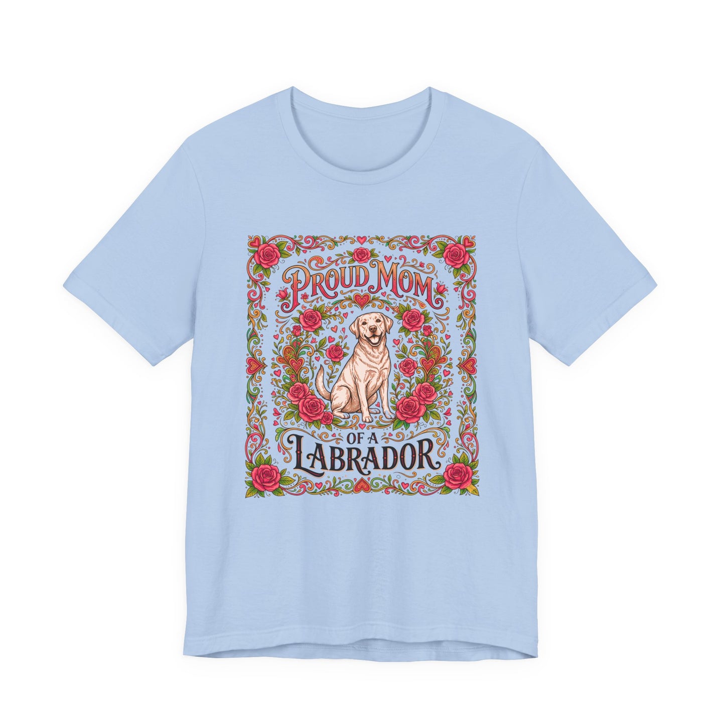 T-Shirt - Proud Mom of a Labrador