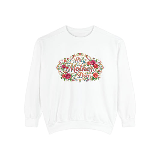 Sweatshirt - Holy Mother of Dog