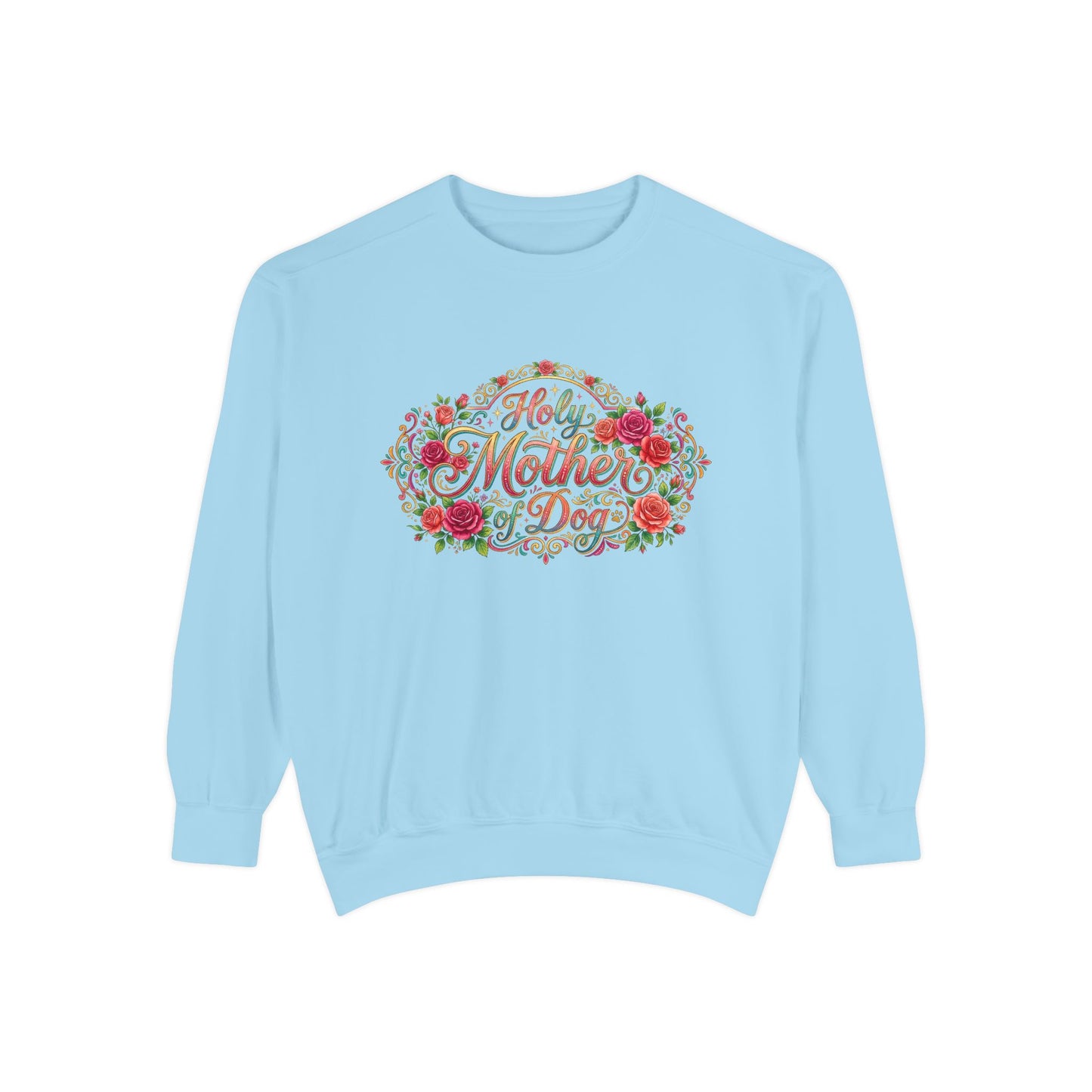 Sweatshirt - Holy Mother of Dog