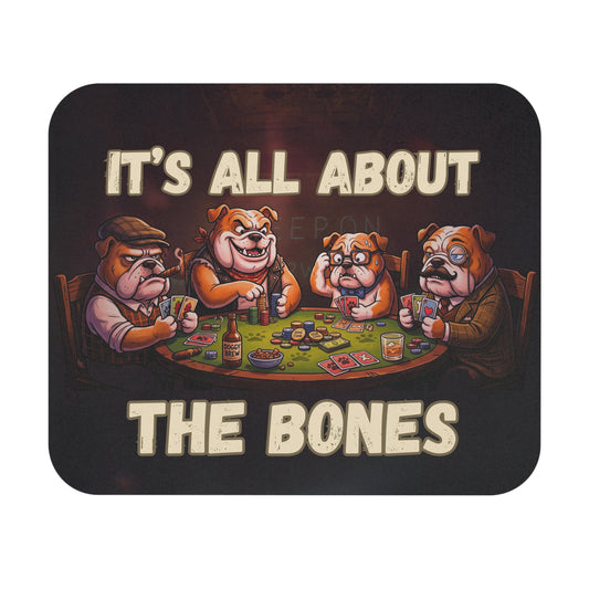 Mouse Pad - Its All About The Bones
