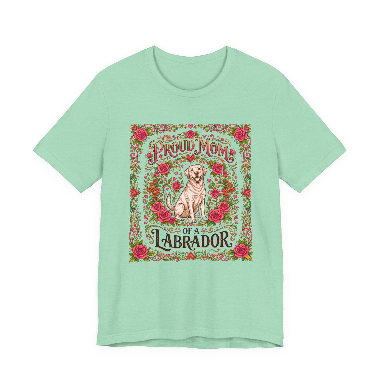T-Shirt - Proud Mom of a Labrador