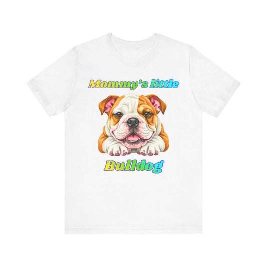 T-Shirt - Mommys Little Bulldog