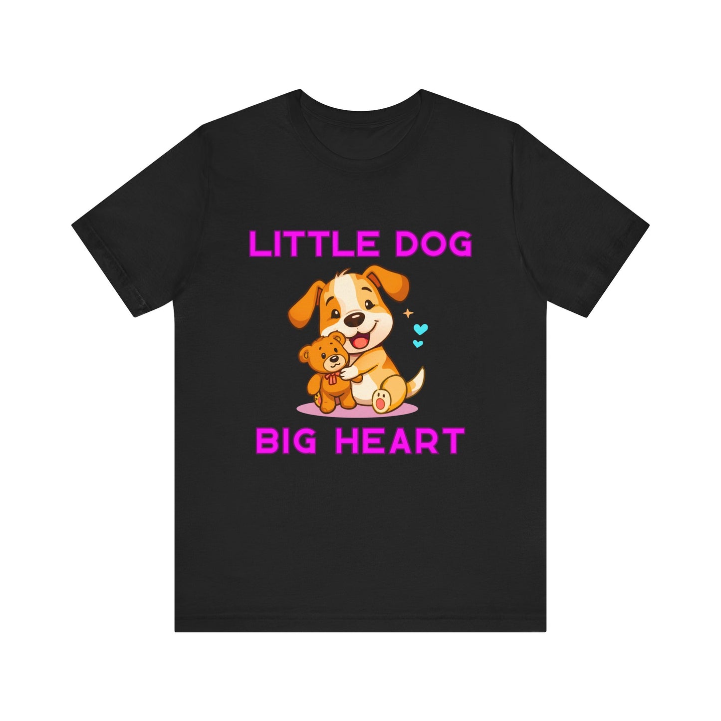T-Shirt - Little Dog Big Heart