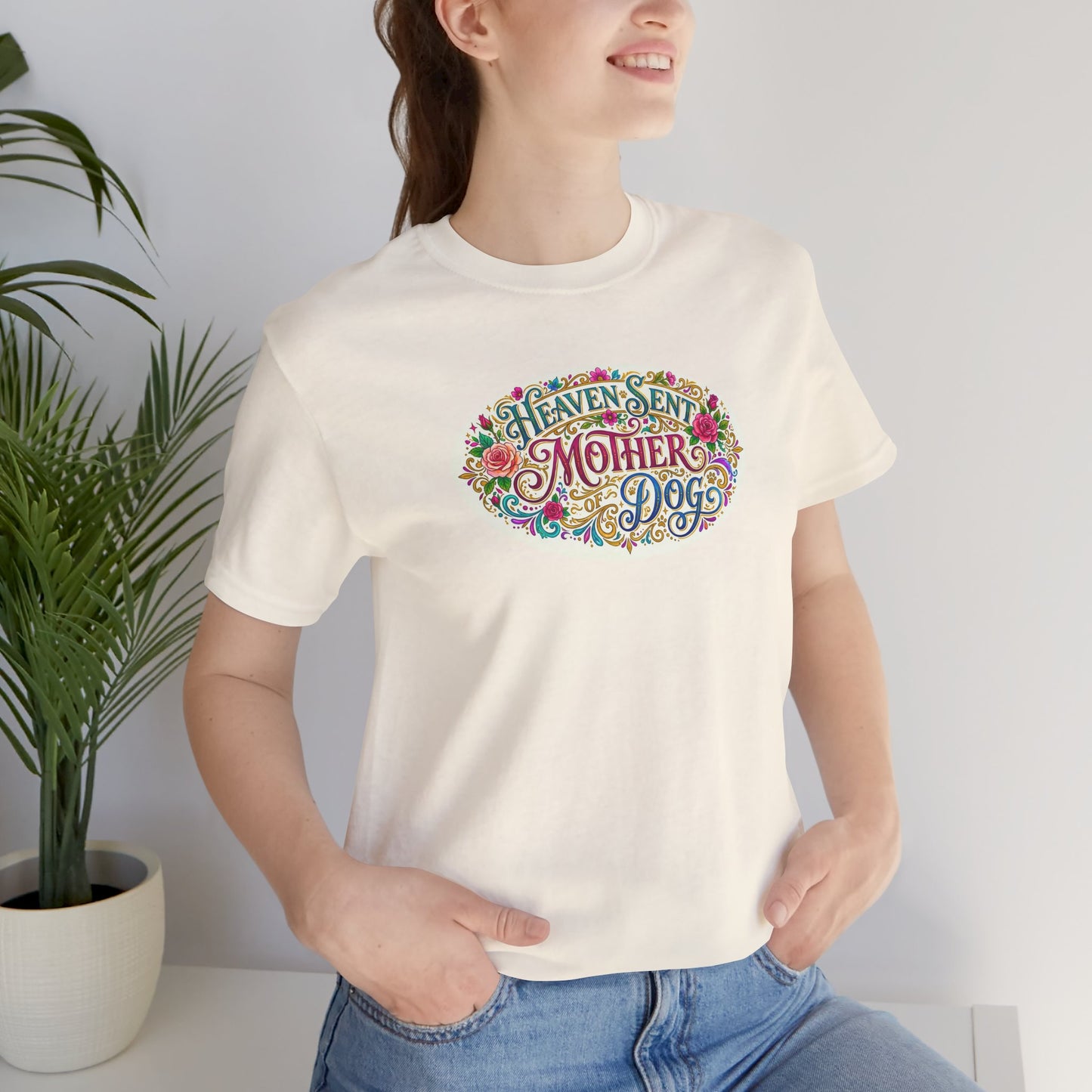 T-Shirt - Heaven Sent Mother of Dog