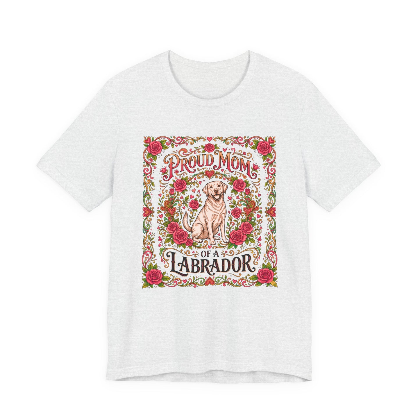 T-Shirt - Proud Mom of a Labrador