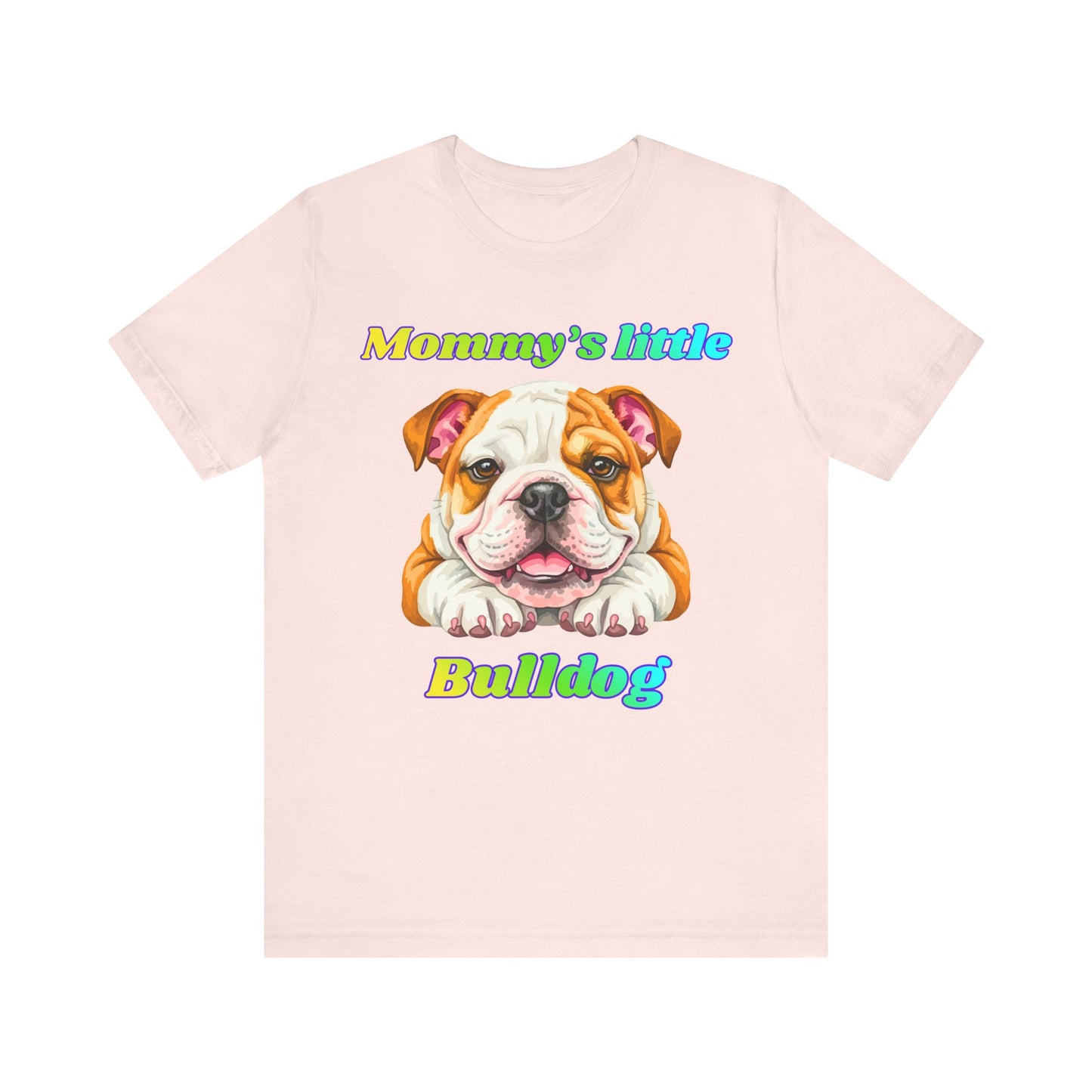 T-Shirt - Mommys Little Bulldog