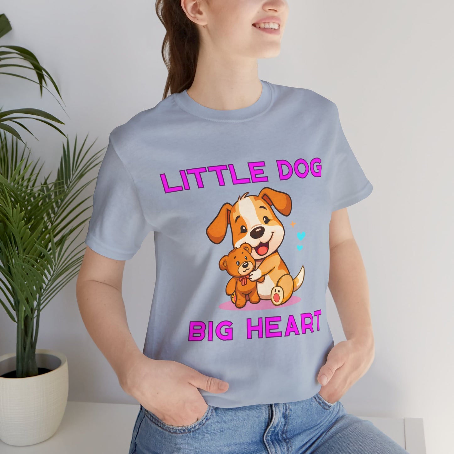 T-Shirt - Little Dog Big Heart