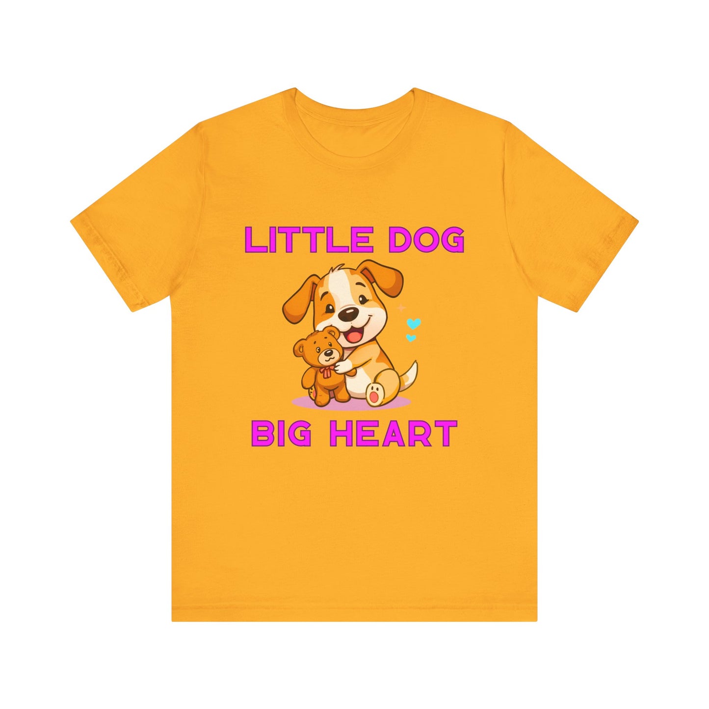 T-Shirt - Little Dog Big Heart