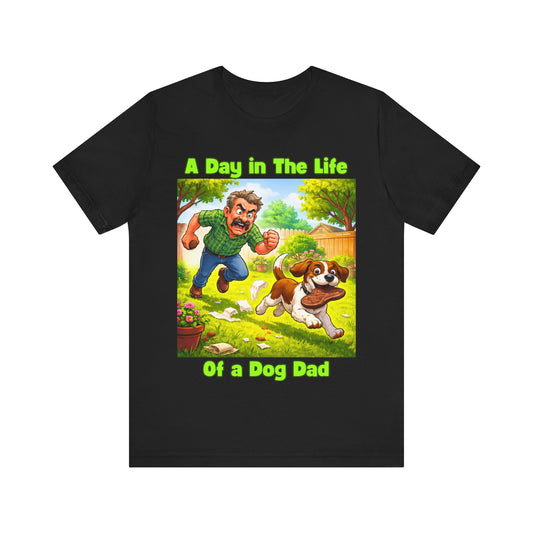 T-Shirt - Day in The Life of a Dog Dad