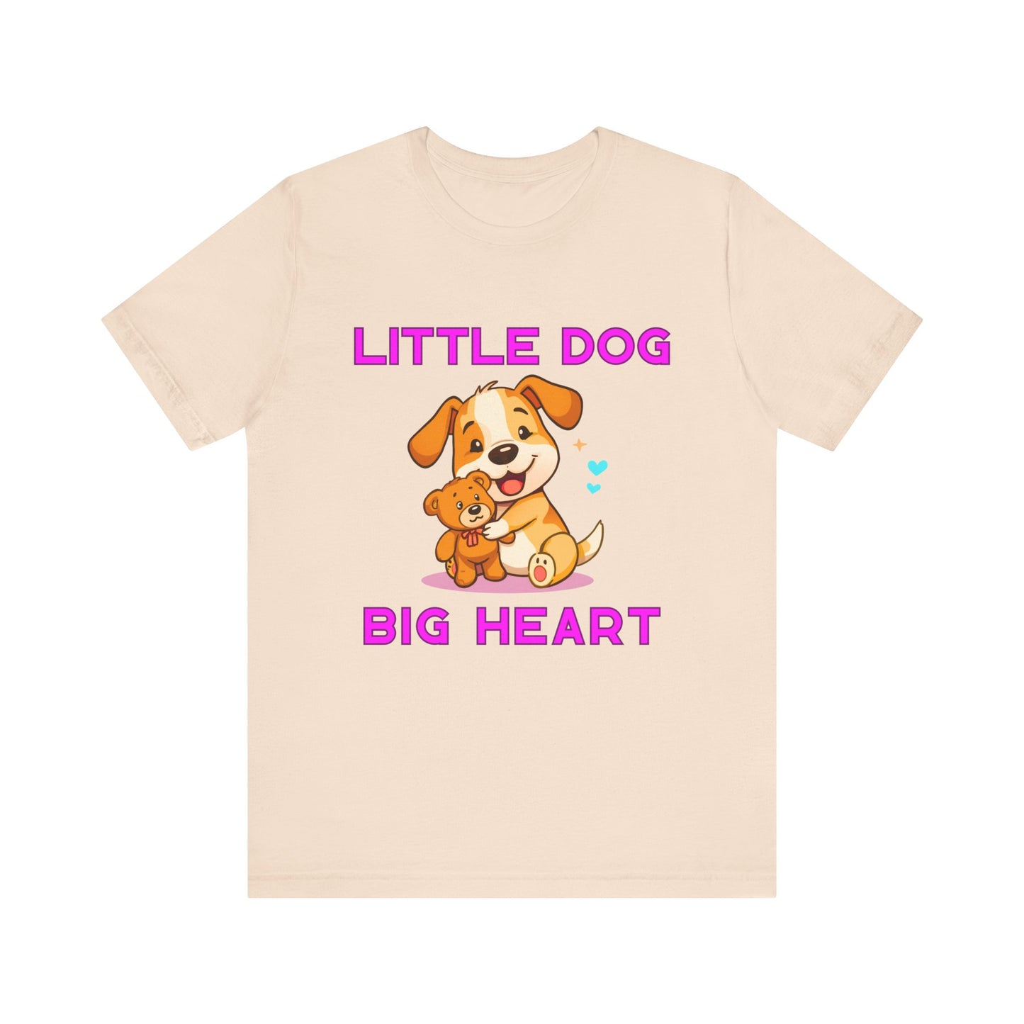 T-Shirt - Little Dog Big Heart