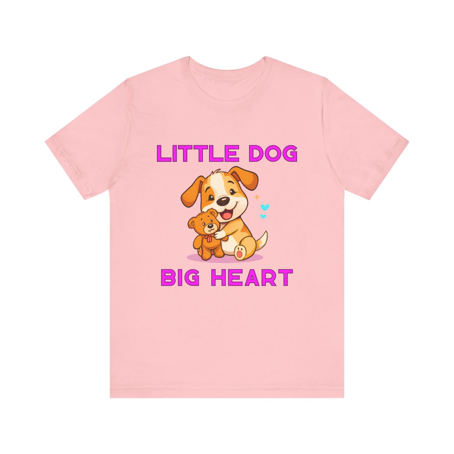 T-Shirt - Little Dog Big Heart