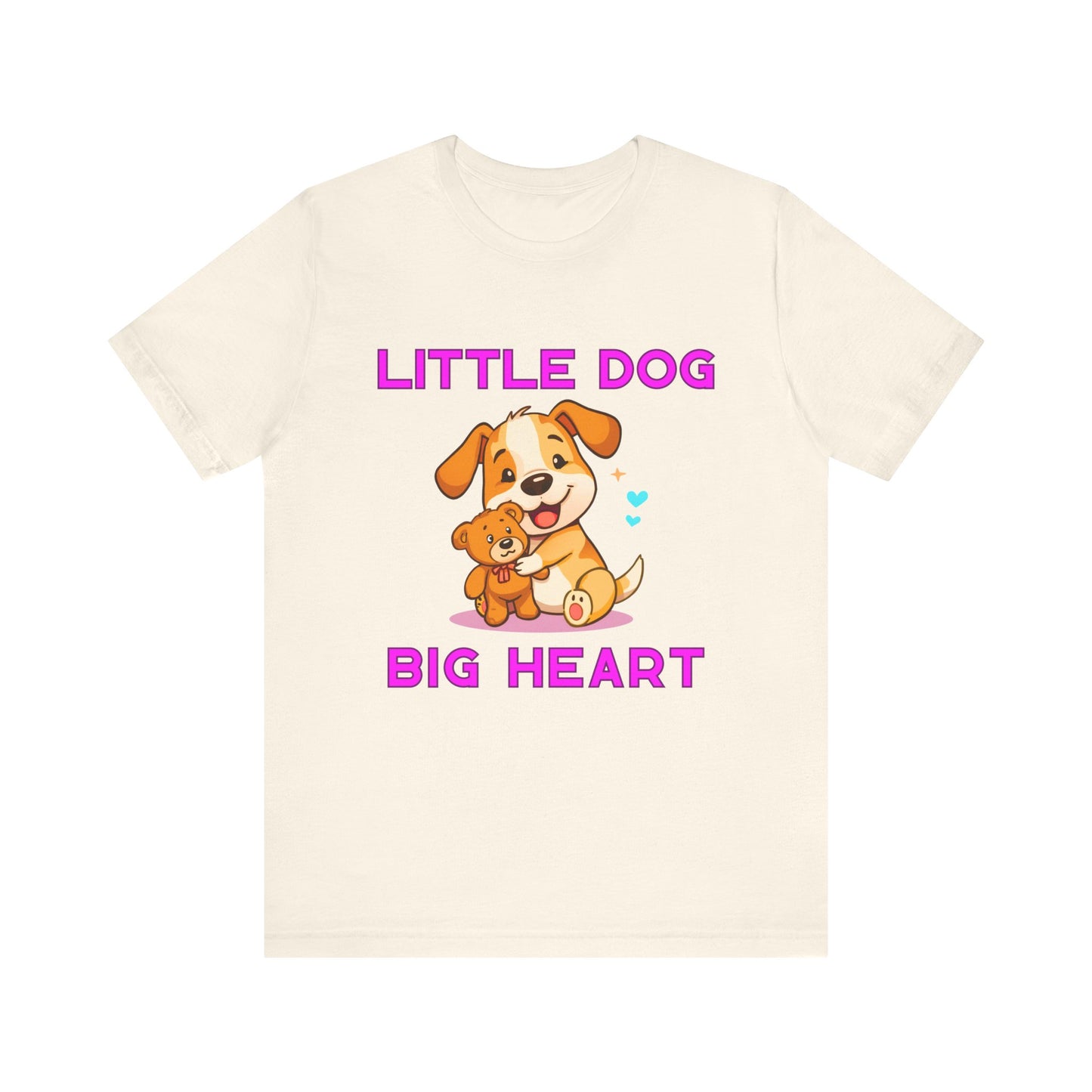T-Shirt - Little Dog Big Heart