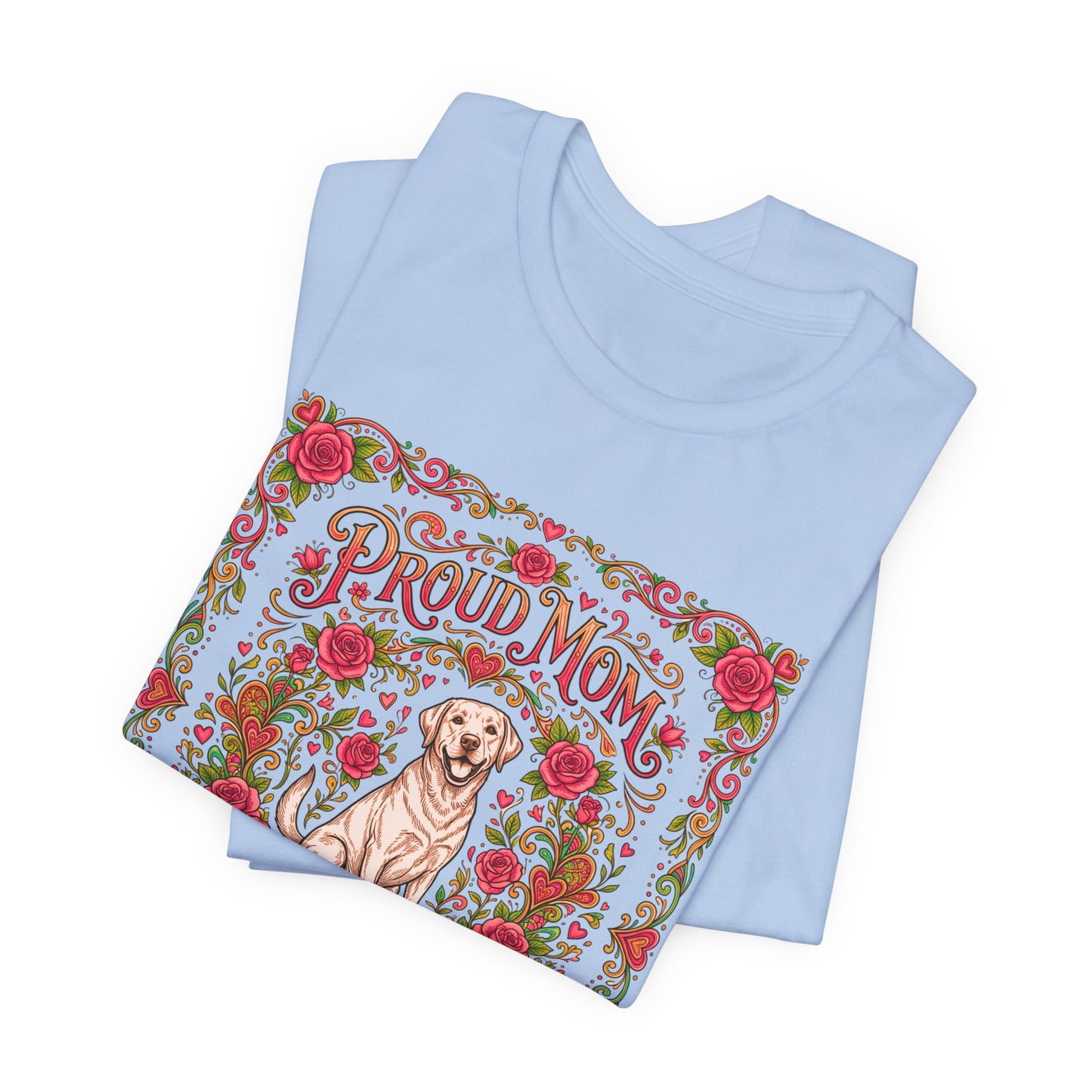 T-Shirt - Proud Mom of a Labrador