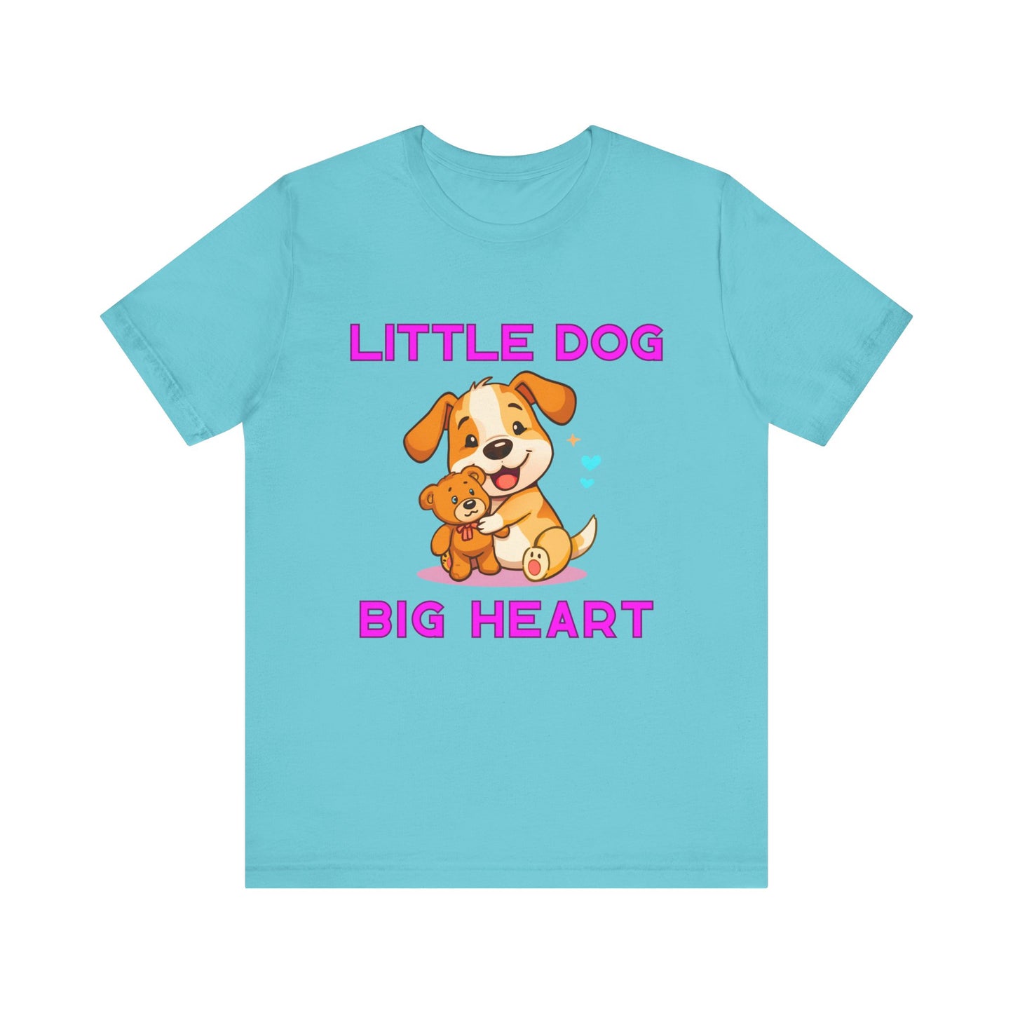 T-Shirt - Little Dog Big Heart