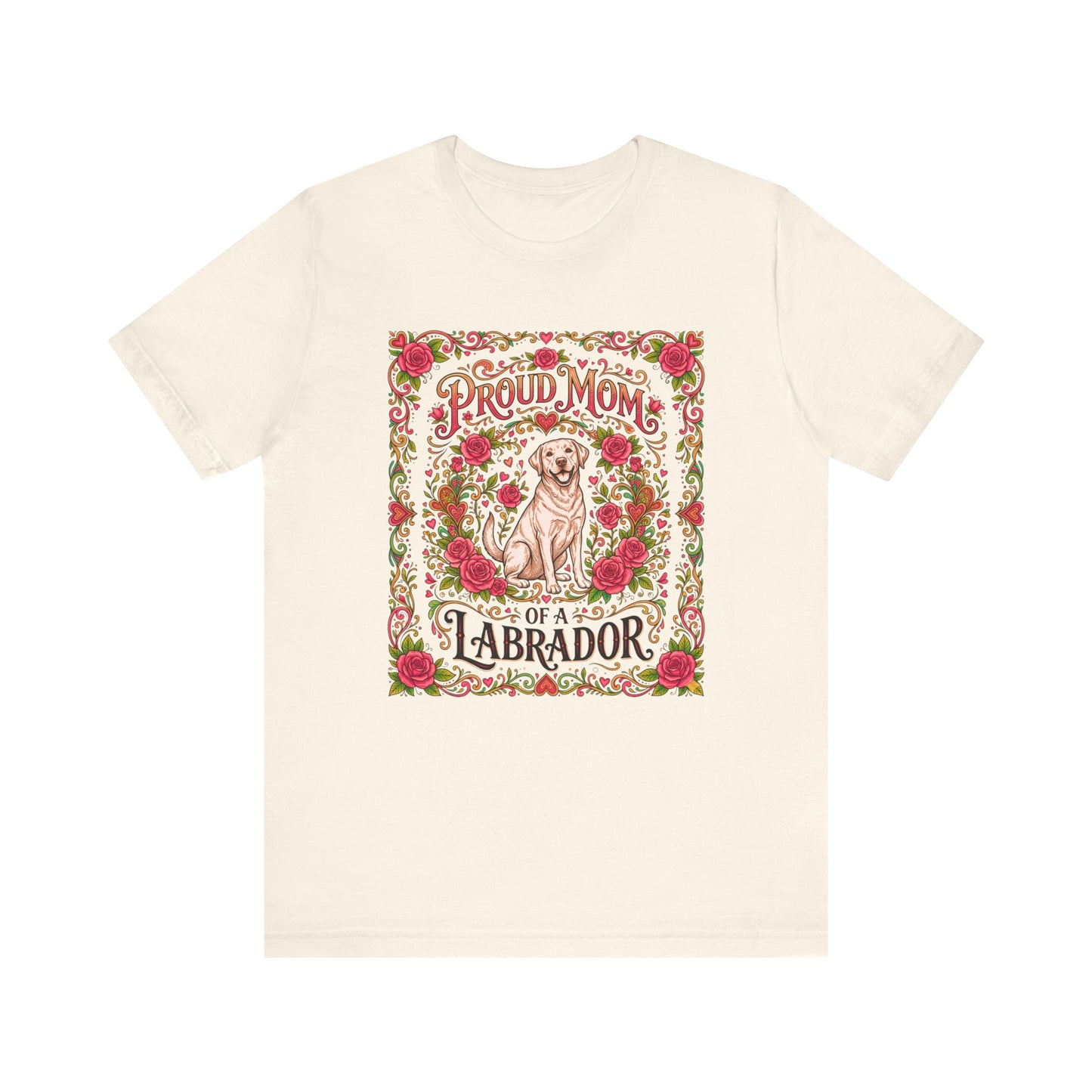 T-Shirt - Proud Mom of a Labrador