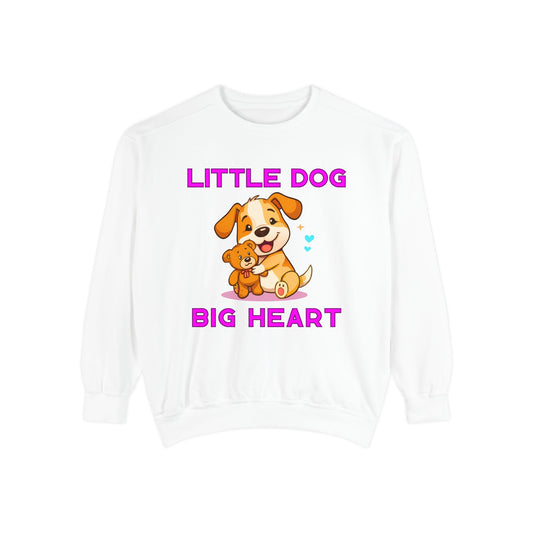 Sweatshirt - Little Dog Big Heart