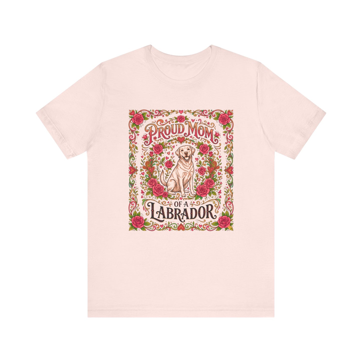 T-Shirt - Proud Mom of a Labrador