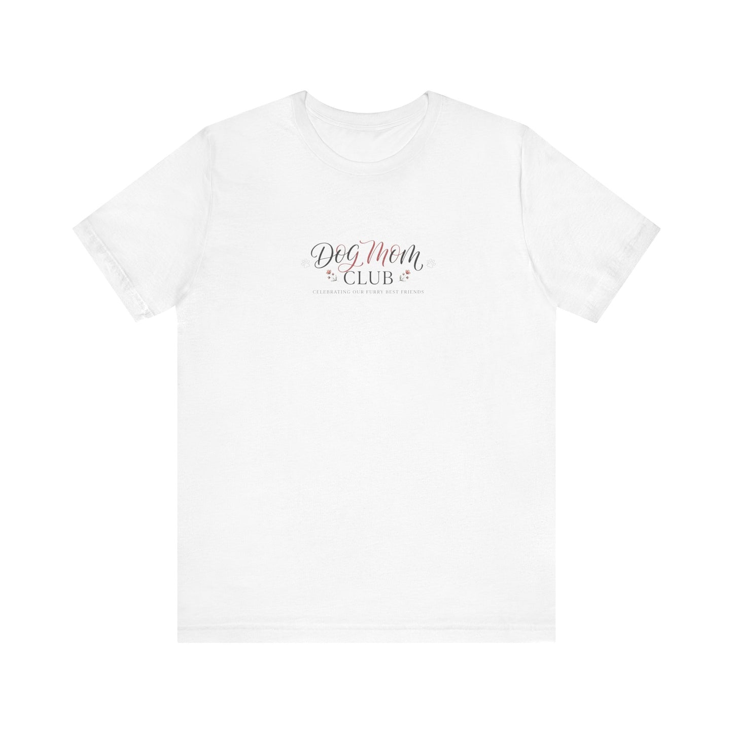 T-Shirt - Dog Mom Club