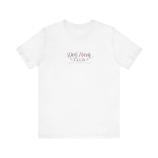 T-Shirt - Dog Mom Club
